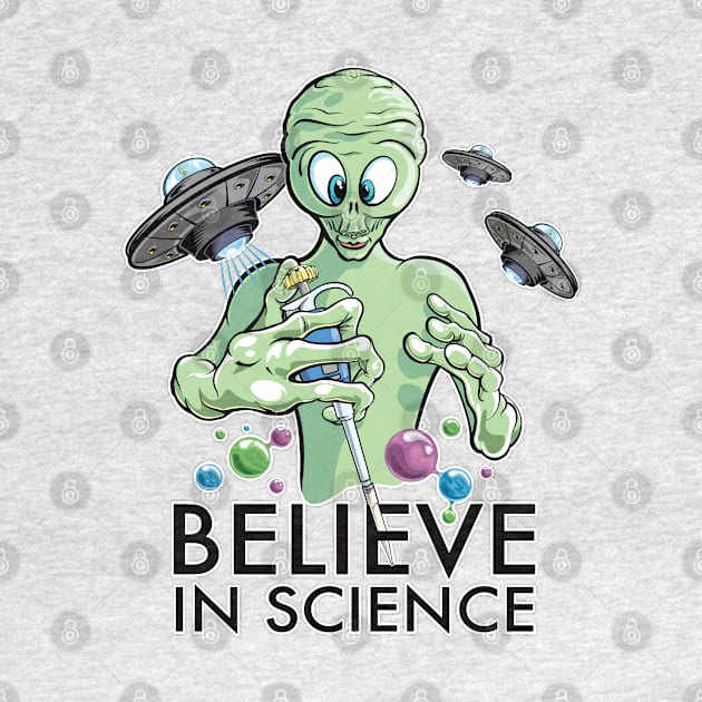 Believe in Science - Alien Scientist with Pipette Cartoon and DNA molecules by SuburbanCowboy